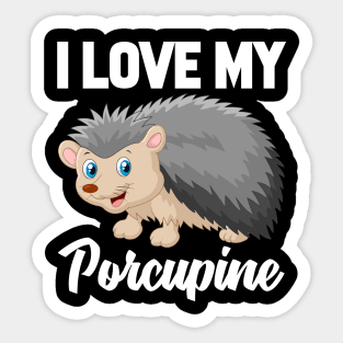 I Love My Porcupine Sticker